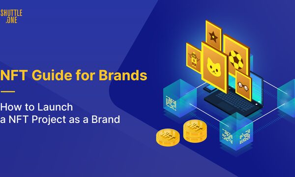 NFT Guide for Brands – How to Launch a NFT Project as a Brand